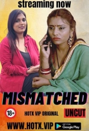 Mismatched (2023) HotX Short Film Watch Online (2023)