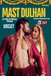 Mast Dulhan 2024 NeonX Short Film Download (2024)