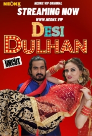 Desi Dulhan 2023 Neonx Short Film Download (2024)