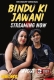 Bindu Ki Jawani Uncut (2025) Neonx Hot Short Film Download