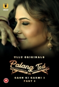 Palang Tod: Gaon Ki Garmi (2023) S03 Part 2 Ullu Web Series Watch Online