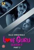 Love Guru (2023) S03 Part 2 Ullu Web Series Watch Online