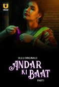 Andar Ki Baat (2023) S01 Part 1 Ullu Web Series Watch Online