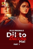 Dil To Baccha Hai 2024 Ullu S01 Part 01 Web Series Download