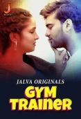 Gym Trainer 2024 Jalva S01E01T02 Web Series Download