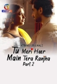 Tu Meri Heer Main Tera Ranjha (2025) Atrangii S01 Part 2 Web Series