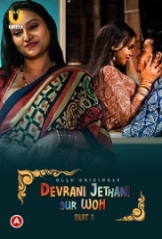 Devrani Jethani Aur Woh Part 1 (2023) Ullu Web Series Watch Online (2024)