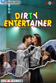 Dirty Entertainer (2023) WoW S01E01T03 Web Series Download (2024)