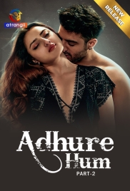 Adhure Hum (2024) S01 Part 2 Web Series Watch Online (2024)