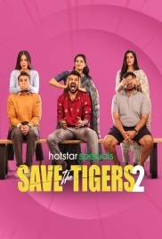 Save the Tigers (2024) Hindi S02 Complete Web Series Download (2024)