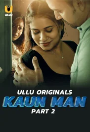 Kaun Man Part 02 2024 Ullu S01 Web Series Download (2024)