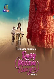 Rosy Maam I Love You 2024 S01 Part 2 Web Series Download (2024)