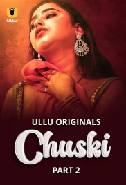 Chuski 2024 S01 Part 02 Ullu Web Series Download (2024)