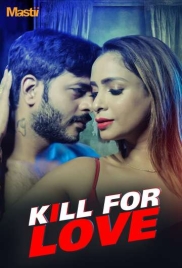 Kill for Love 2025 Mastii S01 Complete Web Series Download (2025)