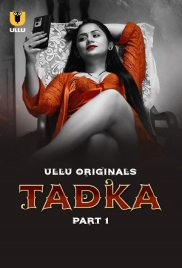 Tadka (2025) Ullu S01 Part 1 Web Series (2025)