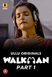 Walkman (2022) S01 Complete Ullu Web Series (2025)