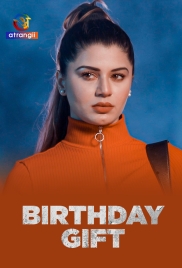 Birthday Gift (2025) Atrangii S01 E01-05 Web Series (2025)