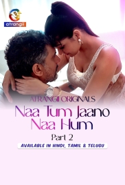 Naa Tum Jaano Naa Hum (2025) Atrangii S01 Part 2 Web Series (2025)
