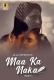 Maa Ka Naka (2023) Part 1 Ullu S01 Complete Web Series Watch Online